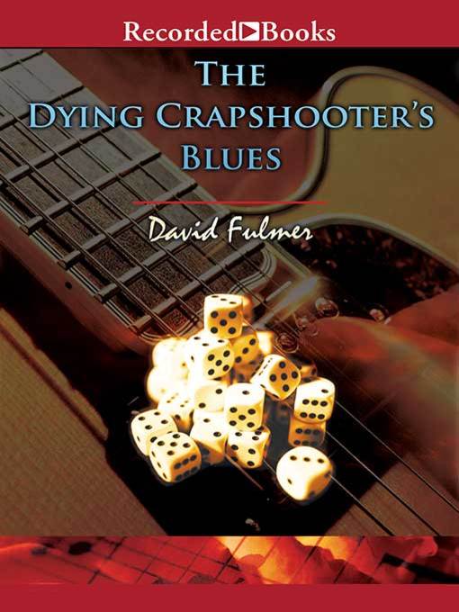 Title details for The Dying Crapshooter's Blues by David Fulmer - Wait list